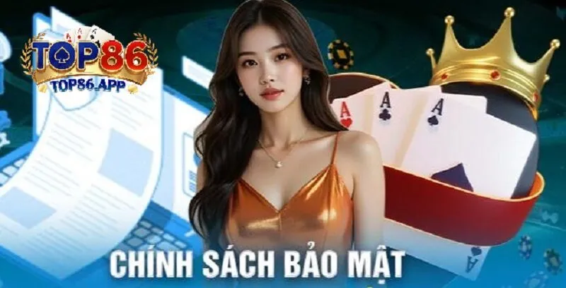 Chính Sách Bảo Mật Trong Giao Dịch Tại TOP86