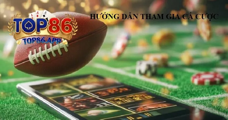 Hướng Dẫn Tham Gia Cá Cược Thể Thao Tại TOP86