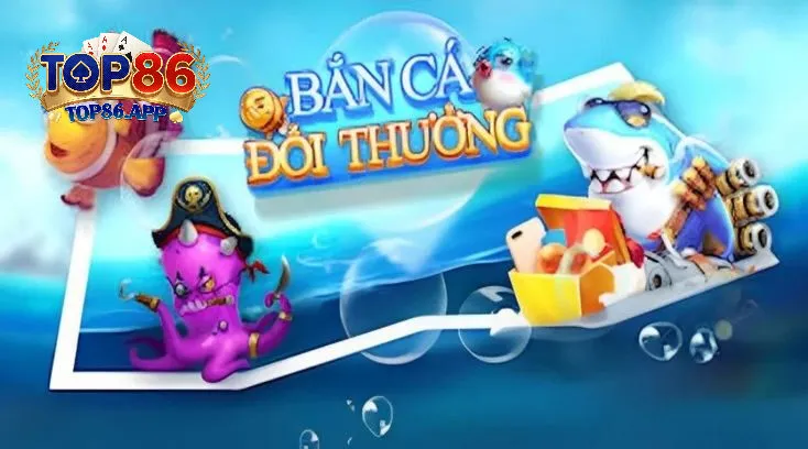 Sức Hút Không Thể Cưỡng Lại Của Bắn Cá Tại TOP86